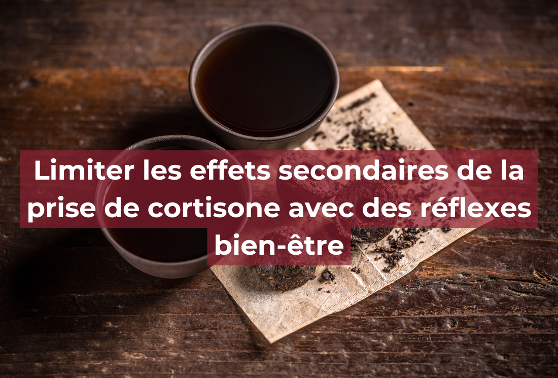 Limiter les effets secondaires de la prise de cortisone avec des réflexes bien-être
